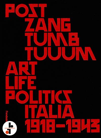 “POST ZANG TUMB TUUUM. ART LIFE POLITICS: ITALIA 